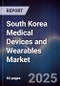 South Korea Medical Devices and Wearables Market - Product Image