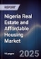 Nigeria Real Estate and Affordable Housing Market - Product Thumbnail Image