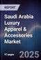 Saudi Arabia Luxury Apparel & Accessories Market - Product Thumbnail Image