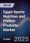 Egypt Sports Nutrition and Protein Products Market - Product Image