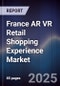 France AR VR Retail Shopping Experience Market - Product Image