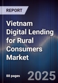Vietnam Digital Lending for Rural Consumers Market- Product Image