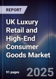 UK Luxury Retail and High-End Consumer Goods Market- Product Image