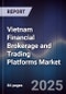 Vietnam Financial Brokerage and Trading Platforms Market - Product Image