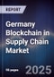 Germany Blockchain in Supply Chain Market - Product Image