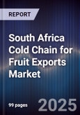 South Africa Cold Chain for Fruit Exports Market- Product Image