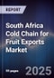 South Africa Cold Chain for Fruit Exports Market - Product Image
