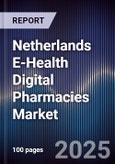 Netherlands E-Health Digital Pharmacies Market- Product Image
