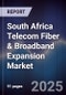 South Africa Telecom Fiber & Broadband Expansion Market - Product Thumbnail Image