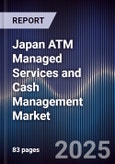 Japan ATM Managed Services and Cash Management Market- Product Image