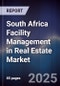 South Africa Facility Management in Real Estate Market - Product Image