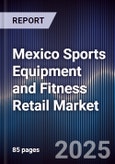 Mexico Sports Equipment and Fitness Retail Market- Product Image