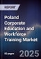 Poland Corporate Education and Workforce Training Market - Product Image
