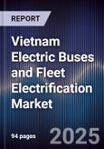 Vietnam Electric Buses and Fleet Electrification Market- Product Image
