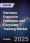 Germany Executive Education and Corporate Training Market - Product Image