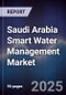 Saudi Arabia Smart Water Management Market - Product Image