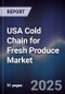 USA Cold Chain for Fresh Produce Market - Product Image