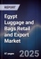 Egypt Luggage and Bags Retail and Export Market - Product Image