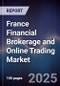 France Financial Brokerage and Online Trading Market - Product Image