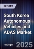 South Korea Autonomous Vehicles and ADAS Market- Product Image