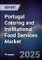 Portugal Catering and Institutional Food Services Market - Product Thumbnail Image