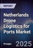 Netherlands Drone Logistics for Ports Market- Product Image