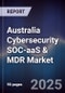 Australia Cybersecurity SOC-aaS & MDR Market - Product Image