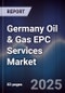 Germany Oil & Gas EPC Services Market - Product Image