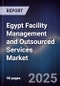 Egypt Facility Management and Outsourced Services Market - Product Image