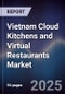 Vietnam Cloud Kitchens and Virtual Restaurants Market - Product Thumbnail Image