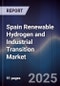 Spain Renewable Hydrogen and Industrial Transition Market - Product Thumbnail Image