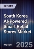 South Korea AI-Powered Smart Retail Stores Market- Product Image