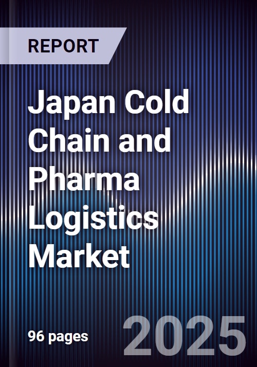 Japan Cold Chain and Pharma Logistics Market