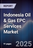 Indonesia Oil & Gas EPC Services Market- Product Image