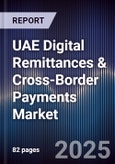 UAE Digital Remittances & Cross-Border Payments Market- Product Image