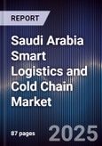 Saudi Arabia Smart Logistics and Cold Chain Market- Product Image