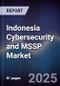 Indonesia Cybersecurity and MSSP Market - Product Thumbnail Image