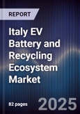 Italy EV Battery and Recycling Ecosystem Market- Product Image