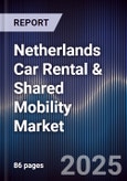 Netherlands Car Rental & Shared Mobility Market- Product Image