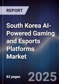 South Korea AI-Powered Gaming and Esports Platforms Market- Product Image