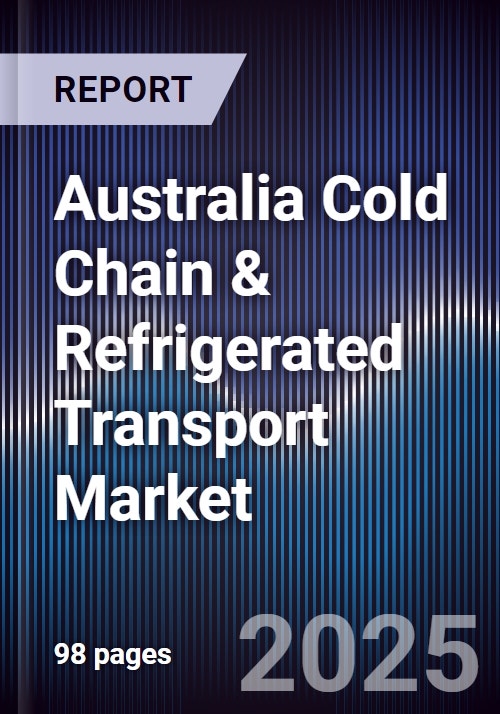 Australia Cold Chain & Refrigerated Transport Market