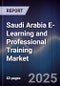 Saudi Arabia E-Learning and Professional Training Market - Product Image