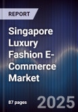 Singapore Luxury Fashion E-Commerce Market- Product Image