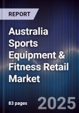 Australia Sports Equipment & Fitness Retail Market- Product Image