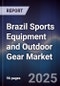 Brazil Sports Equipment and Outdoor Gear Market - Product Thumbnail Image