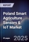 Poland Smart Agriculture Sensors & IoT Market - Product Image