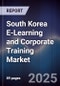 South Korea E-Learning and Corporate Training Market - Product Image