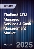 Thailand ATM Managed Services & Cash Management Market- Product Image