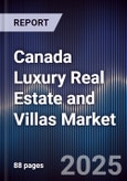 Canada Luxury Real Estate and Villas Market- Product Image