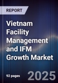 Vietnam Facility Management and IFM Growth Market- Product Image